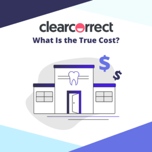 The True Cost of ClearCorrect (6 Factors That Impact Your Final Bill)